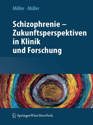 cover image of Schizophrenie--Zukunftsperspektiven in Klinik und Forschung